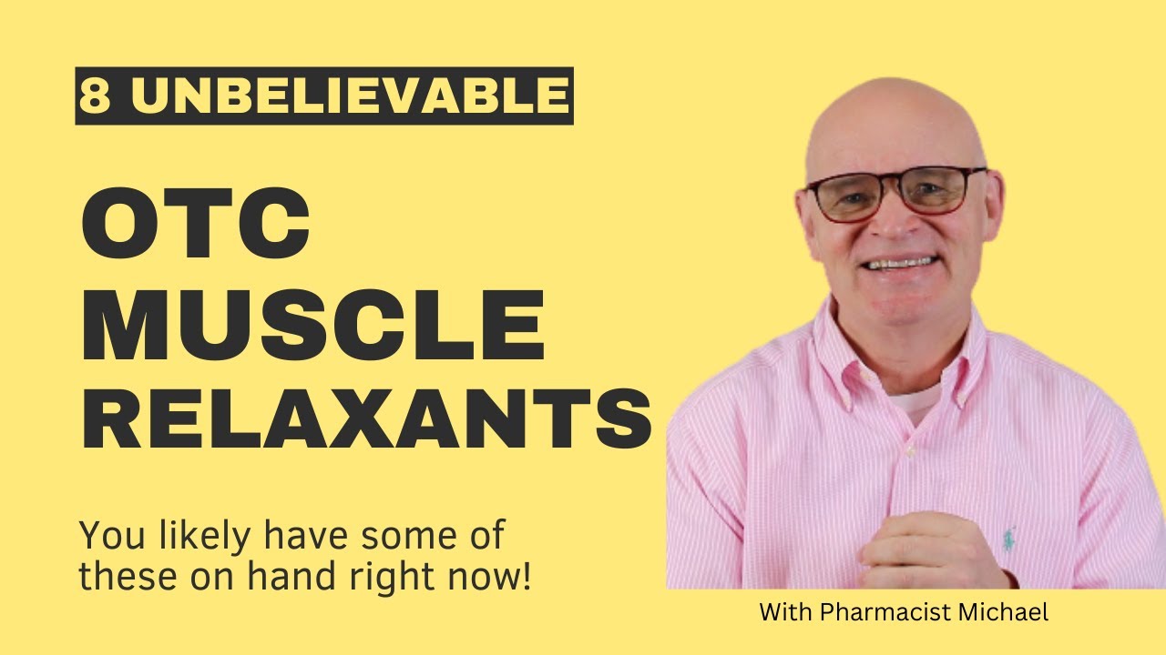 8 Unbelievable OTC Muscle Relaxants
