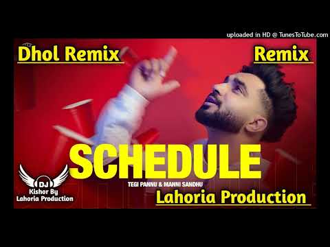 Schedule Dhol Remix Tegi Pannu Ft Lahoria Production New Punjabi Songs 2024 Kishor Production Remix