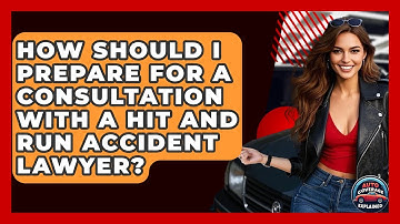 How Should I Prepare For A Consultation With A Hit And Run Accident Lawyer?