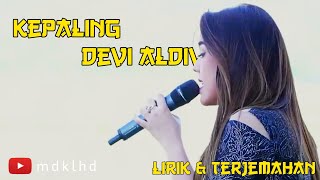 Kepaling - Devi Aldiva - New Pallapa | Cover Lirik Dan Terjemahan