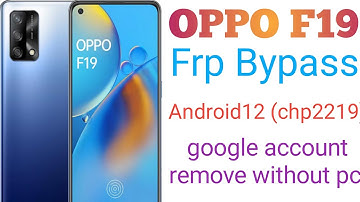 Oppo F19 (Cph2219) Frp Bypass | google Account remove without pc Android 12 |