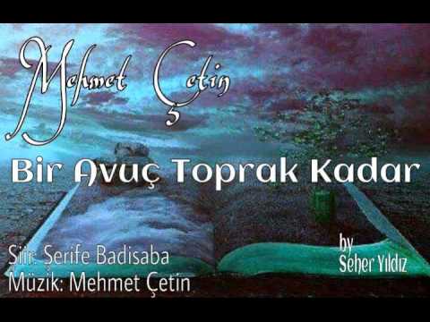 Mehmet Cetin - Bir Avuc Toprak Kadar