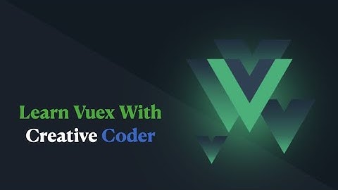 Vuex4 vue bootstrap setup and getters concept