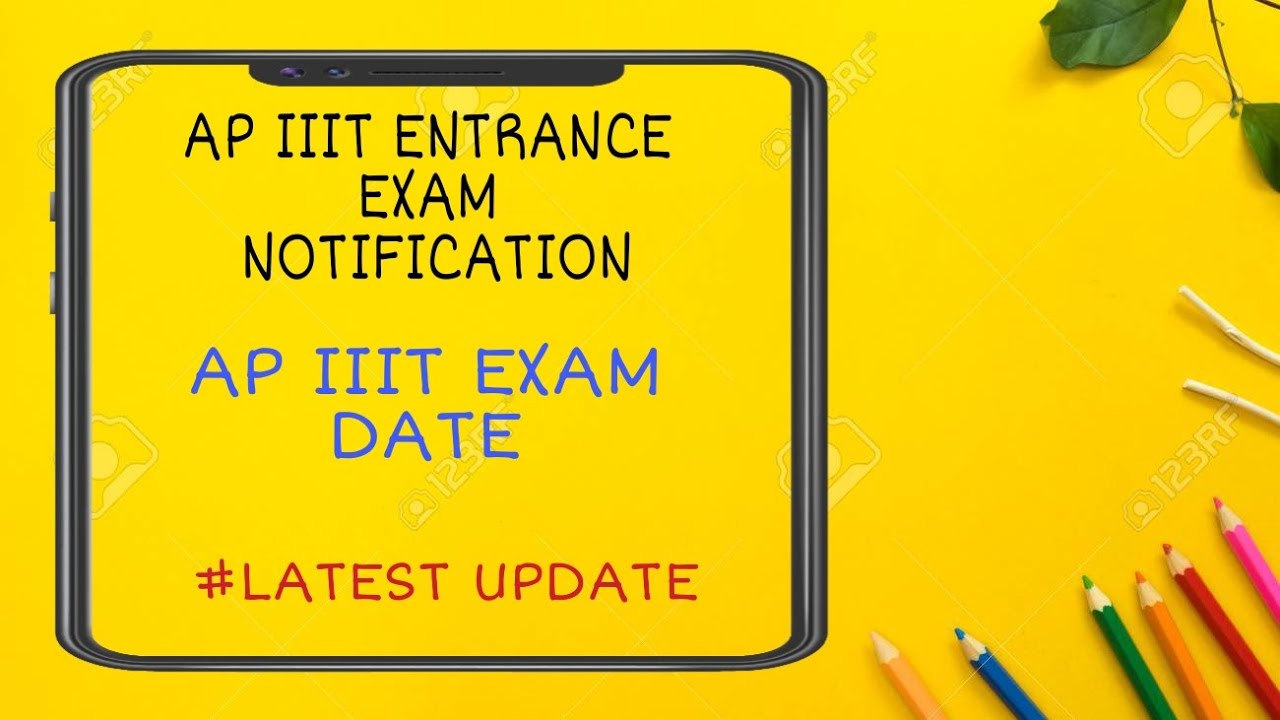 AP IIIT ENTRANCE EXAM NOTIFICATION AND EXAM DATE UPDATE FROM OFFICIALS ||