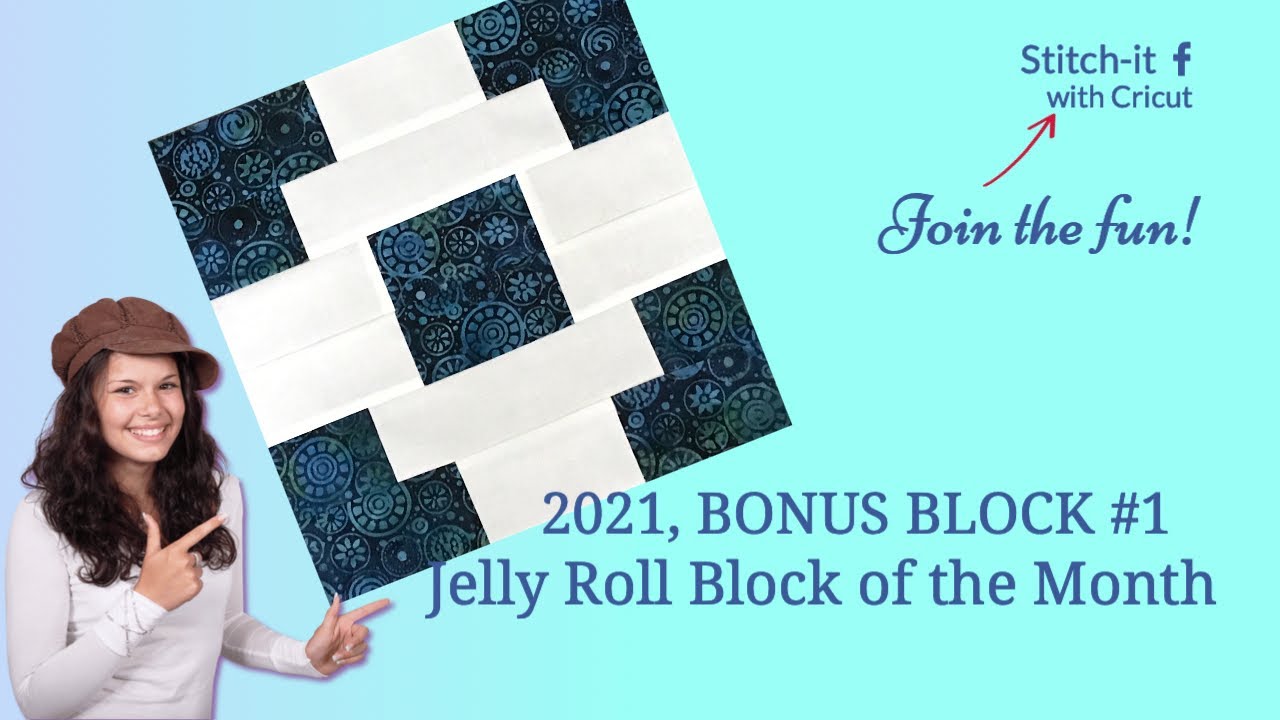 BONUS BLOCK #1...Jelly Roll Block of the Month 2021