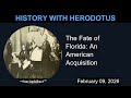 The Fate of Florida: An American Acquisition | History With Herodotus