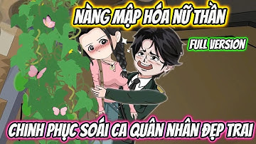 Nàng Mập Hóa Nữ Thần Chinh Phục Soái Ca Quân Nhân Full Version