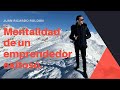 Mentalidad de un emprendedor exitoso - Juan Ricardo Roldán