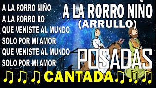ARRORRO NIÑO (CANTADA) -  POSADAS - ARRULLO AL NIÑO DIOS - A LA RORRO NIÑO