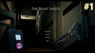 The Beginning | THE BEAST INSIDE Gameplay w/ Commentary [Chapter 1] HD 4K