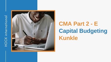 CMA Part 2 - E - Capital Budgeting - NPV - Kunkle