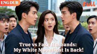 Eng Dubtrue Vs Fake Husbands My White Moonlight Is Back