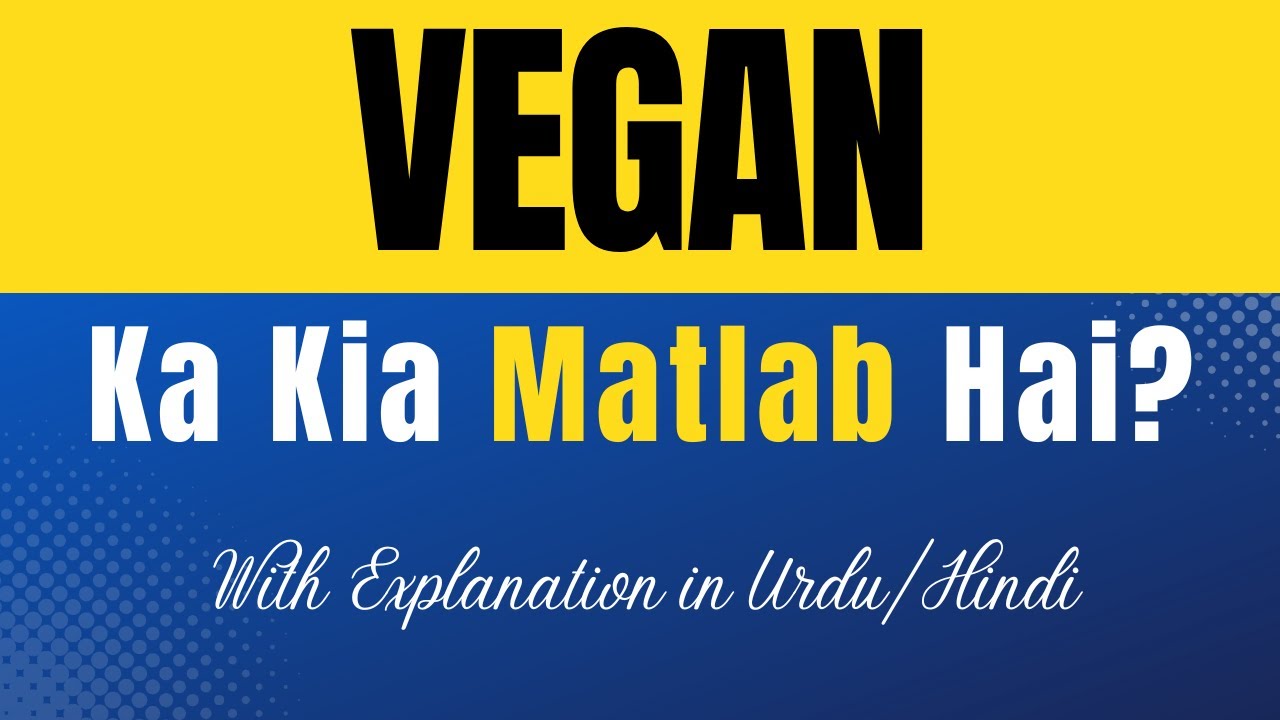 Vegan Meaning In Hindi Vegan Ka Kya Matlab Hota Hai Hindi Urdu vegan-meaning-in-hindi-vegan-ka-kya-matlab-hota-hai-hindi-urdu