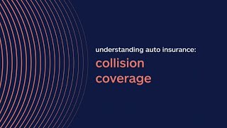 Understanding Auto Insurance: Collision Coverage