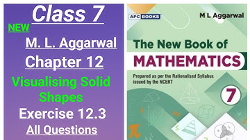 New ml aggarwal class 7 maths chapter 12 (Visualising Solid Shapes) exercise 12.3 (full)