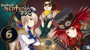 Super Neptunia RPG | The Three Museketeers | Part 6 (Switch, Let