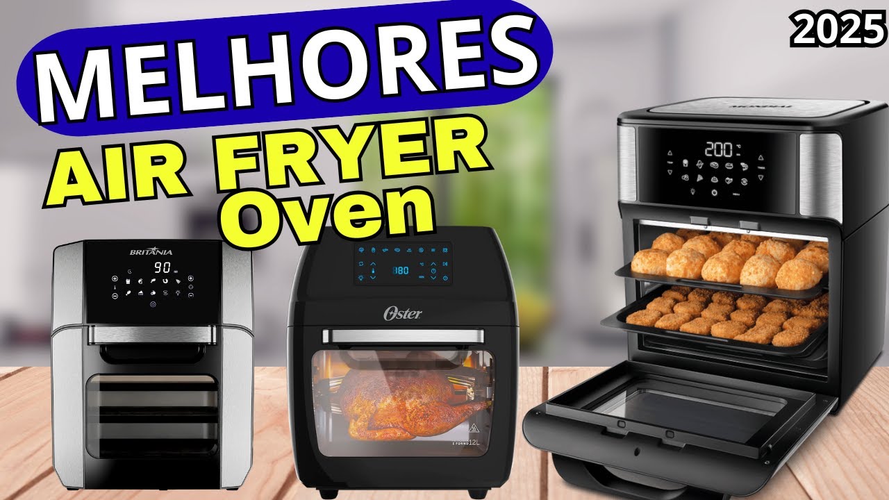 TOP 5 Melhores Air Fryer Oven de 2025 Qual a MELHOR Fritadeira Elétrica ...