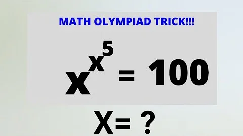 A Nice Exponential Equation x^x^5=100 | Math Olympiad Challenge