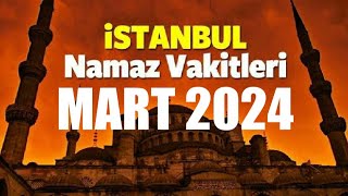 İstanbul Namaz Vakitleri | MART 2024