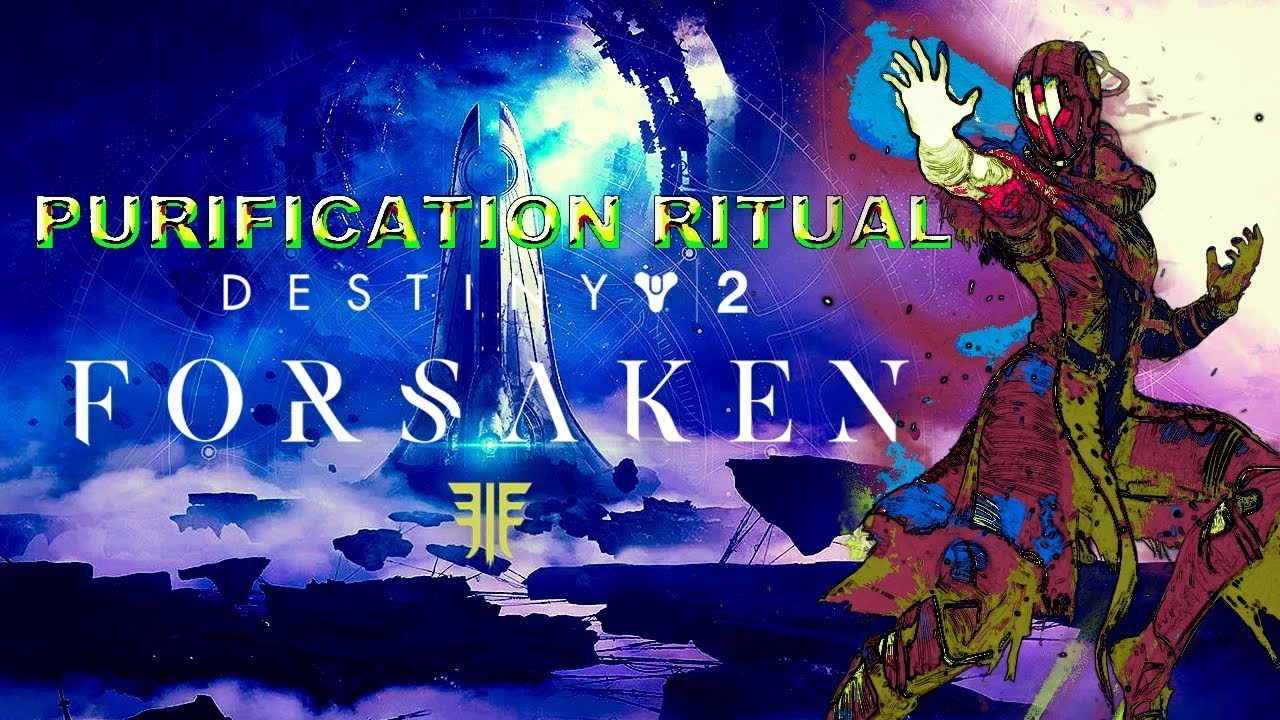 Purification Ritual Bounty Destiny 2 Forsaken - YouTube