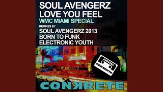 Love You Feel 2013 (Soul Avengerz 2013 Dub Mix)