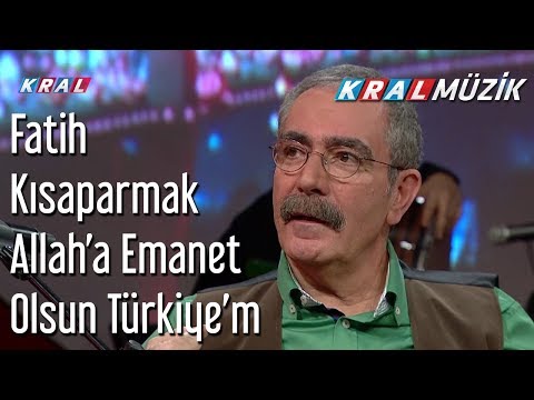 Allah'a Emanet Olsun Türkiye'm - Fatih Kısaparmak