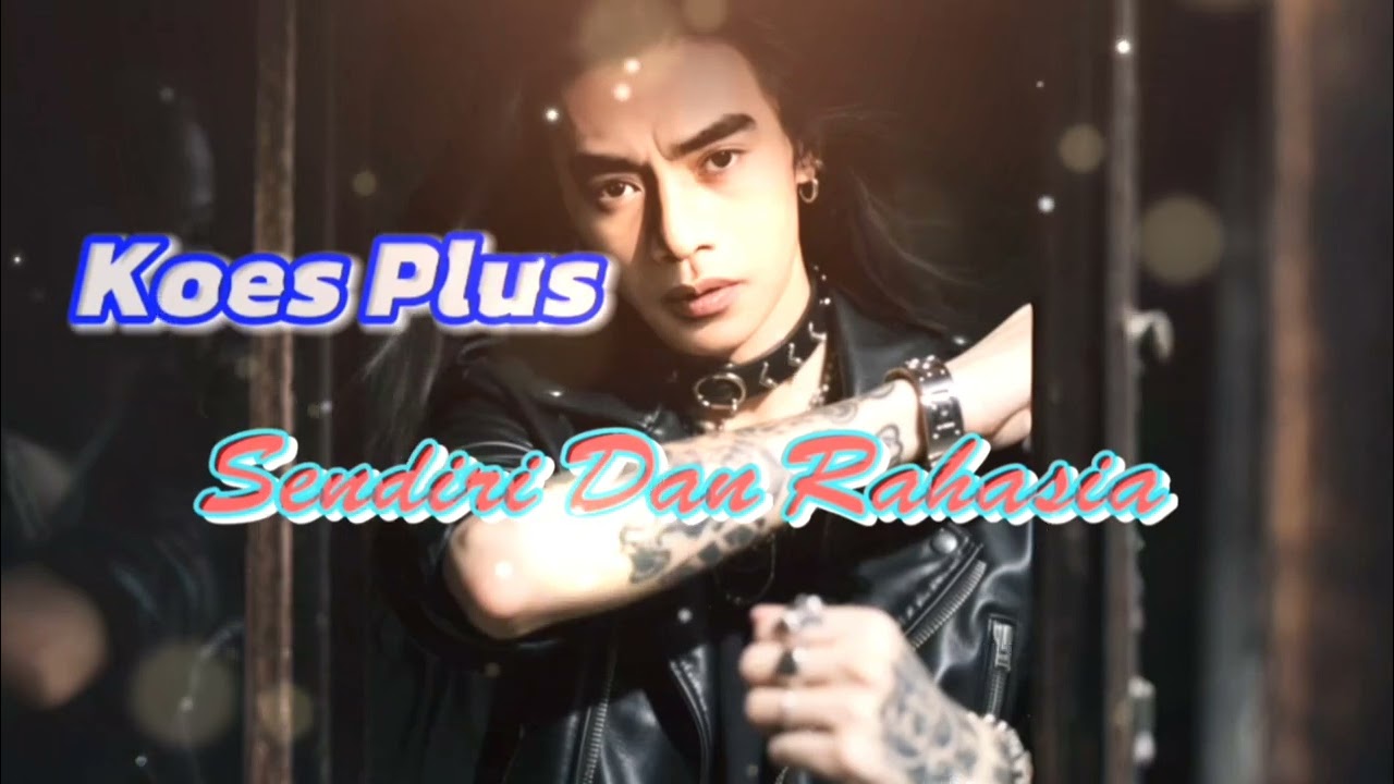 Sendiri Dan Rahasia. Koes Plus Cover Versi Rock Dan Lirik Lagu 