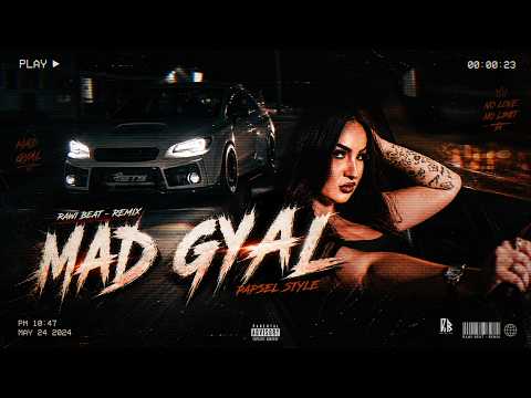 DJ PAPSEL STYLE GACORR !!! Rawi Beat - Mad Gyal - (New Remix )