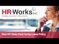 NYS Paid Family Leave Policy - What You Need to Know