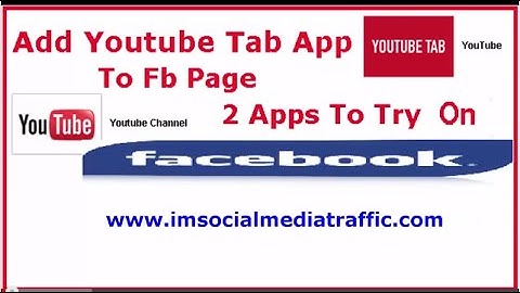 Add Youtube Tab App To Fb Page – 2 Apps to try