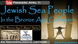 Jewish Sea People in the Bronze Age Collapse (Z16) by Seth Fleishman / World History by a Jew™