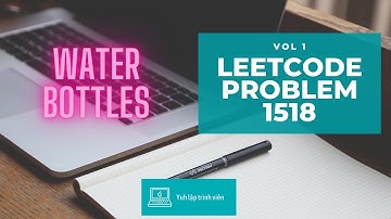 Vol1 - Leetcode - Problem 1518 - Water Bottles - Golang - Phỏng vấn - Thuật toán