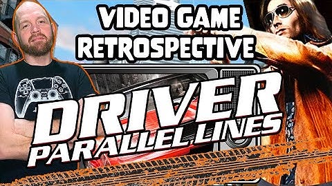 Driver Parallel Lines PS2 Retrospective | A Look Back w/ Gameplay & Commentary