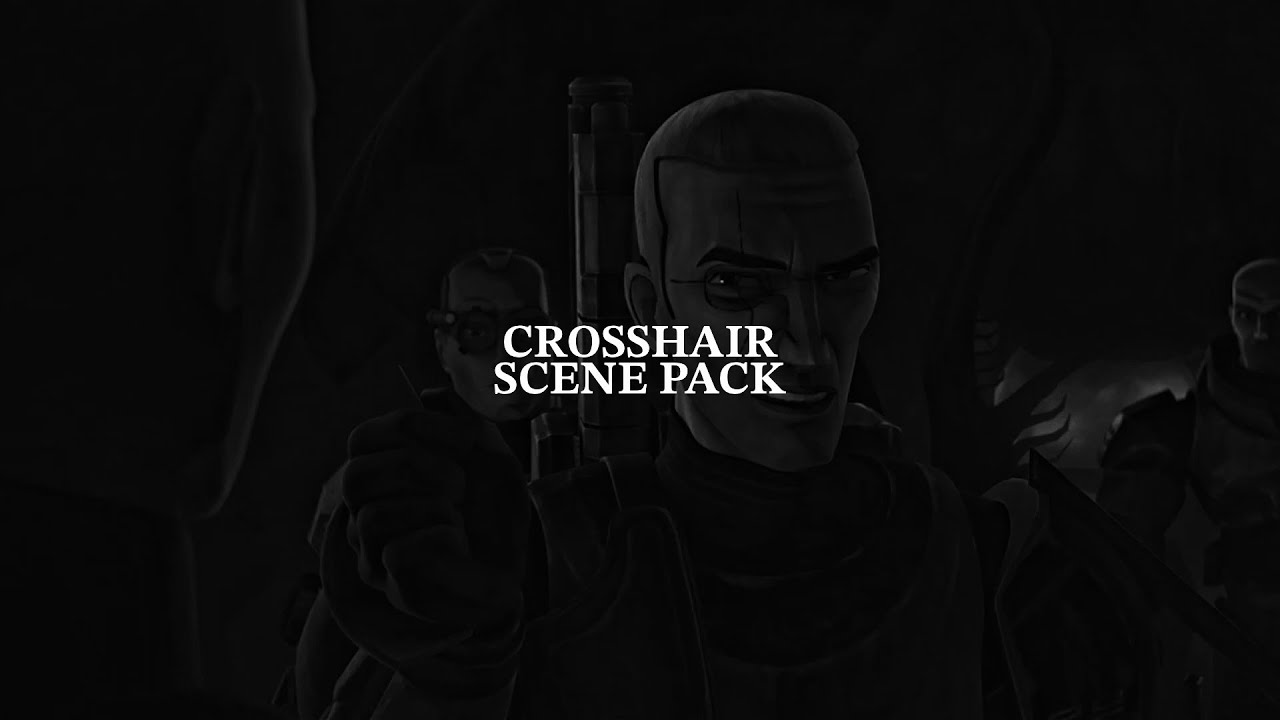 crosshair (the bad batch) scenepack - YouTube
