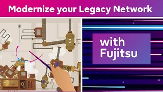 Modernize your legacy network with Fujitsu