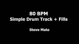 80 BPM Simple Drum Track   Fills - Steve Mate