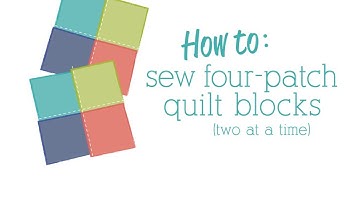 How to: sew four-patch quilt blocks (two at a time)