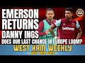 Emerson return imminent  danny ings revitalised  all to play for in europa league