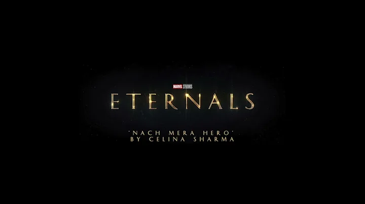 Celina Sharma - Nach Mera Hero (Eternals Soundtrack)