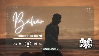 Vitalone - Bahar Lyric Video Eightbornv Next - Weazel Tv