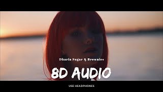8D Audio 🎧 - DHARIA Sugar & Brownies