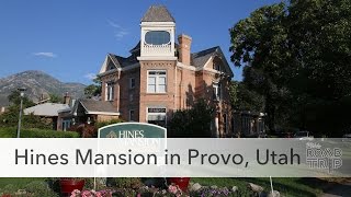 Provo Utah - A Look at the Hines Mansion Bed and Breakfast