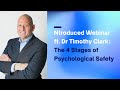  Dr Timothy Clark: The 4 Stages of Psychological Safety