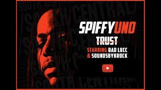 Watch Spiffyuno Trust feat Bad Lucc  SOUNDSBYKROCK video
