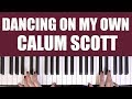 HOW TO PLAY: DANCING ON MY OWN - CALUM SCOTT