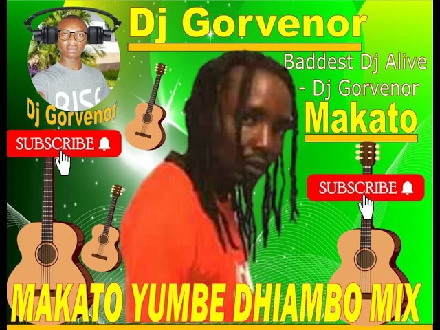 #MAKATO YUMBE DHIAMBO MIX DJ #GORVENOR class=