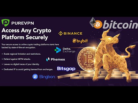 Access any Crypto Platform Securely with PureVPN - Stay Anonymous!! NO Logs!! NO Digital Traces!!