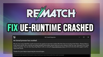 How to FIX REMATCH An Unreal Process Has Crashed UE-Runtime Error