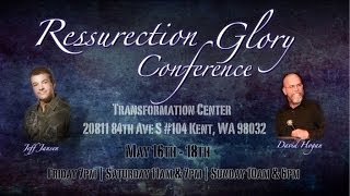 Resurrection Glory Conference WIth Jeff Jansen & David Hogan May 16-18, 2014 (1 Служение)