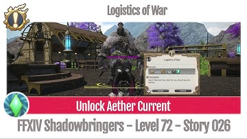 FFXIV Unlock Aether Current - Logistics of War - Story 026 - Shadowbringers